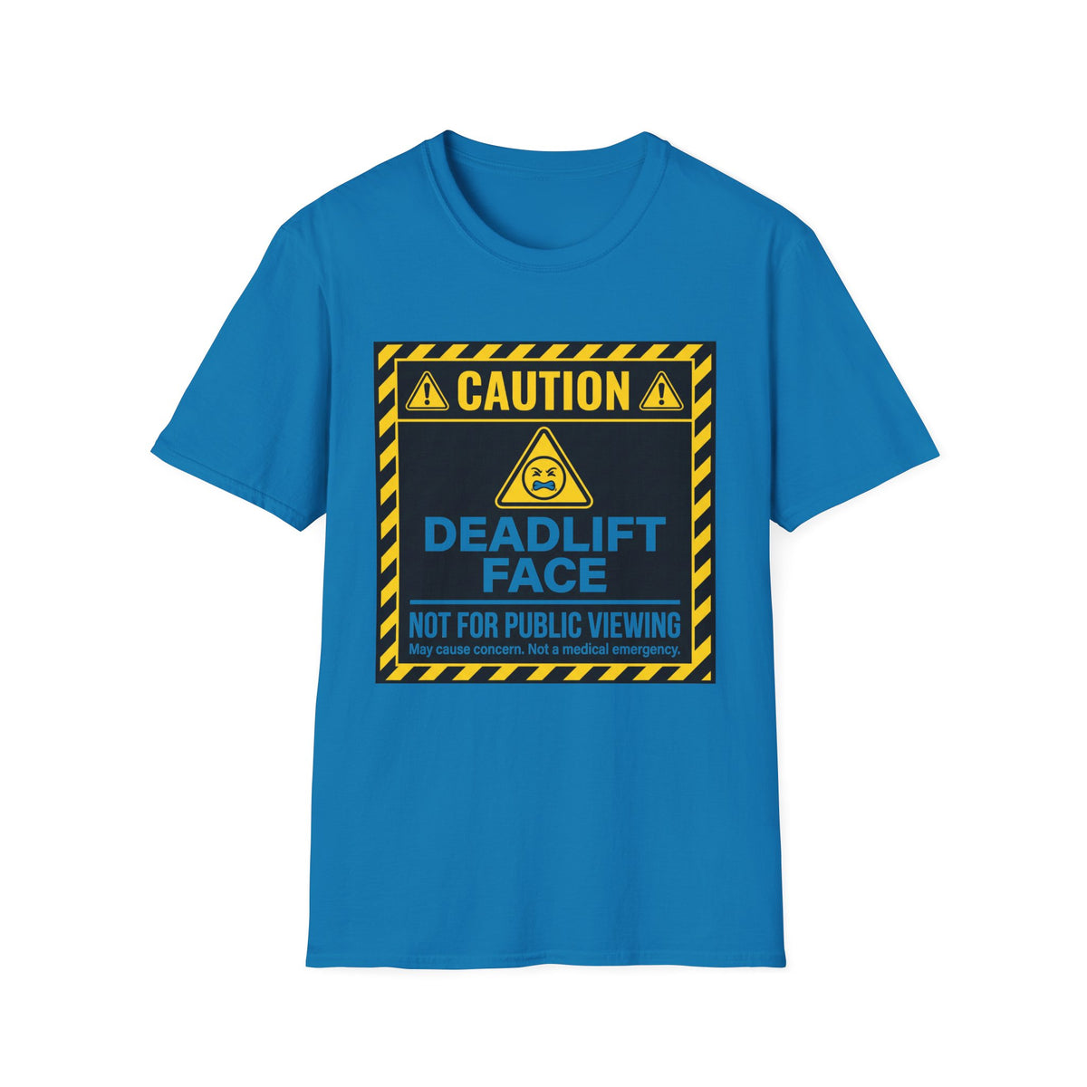Caution Deadlift Face Not For Public Viewing