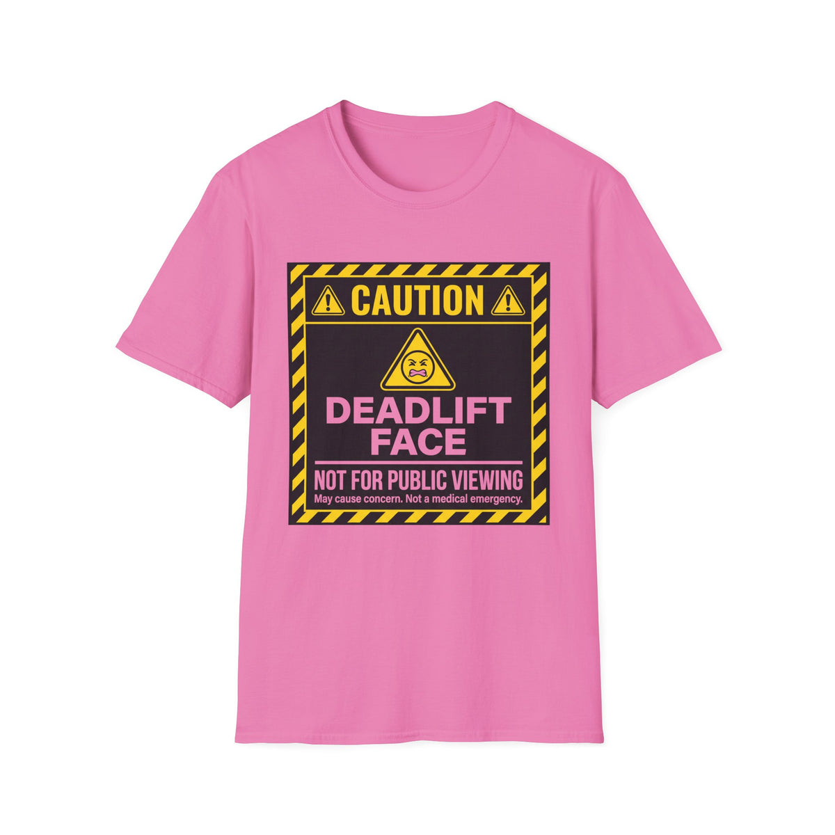 Caution Deadlift Face Not For Public Viewing