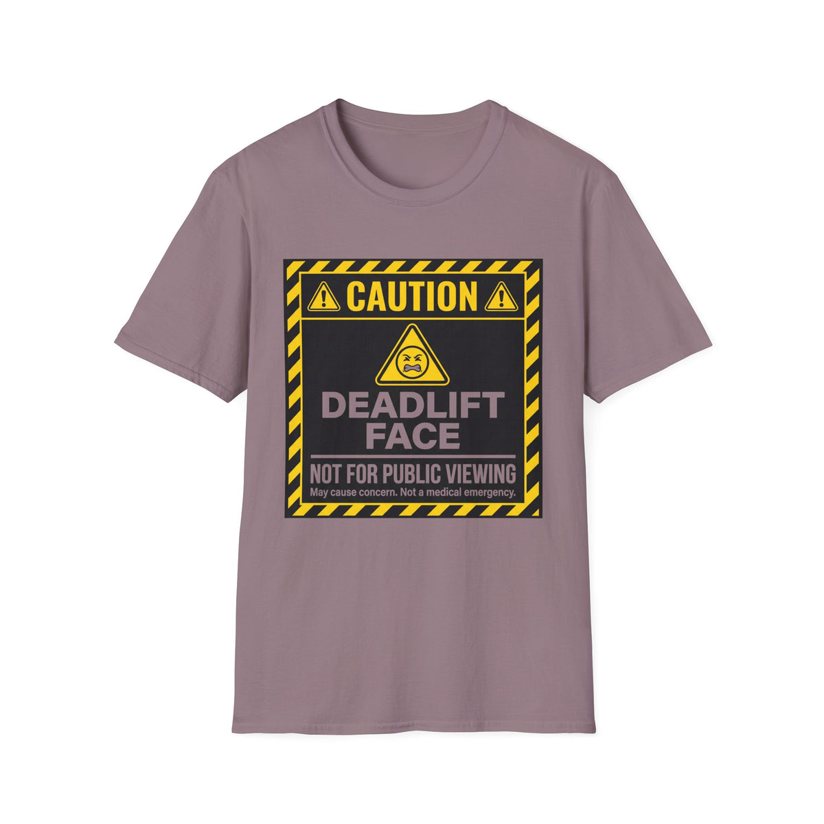 Caution Deadlift Face Not For Public Viewing