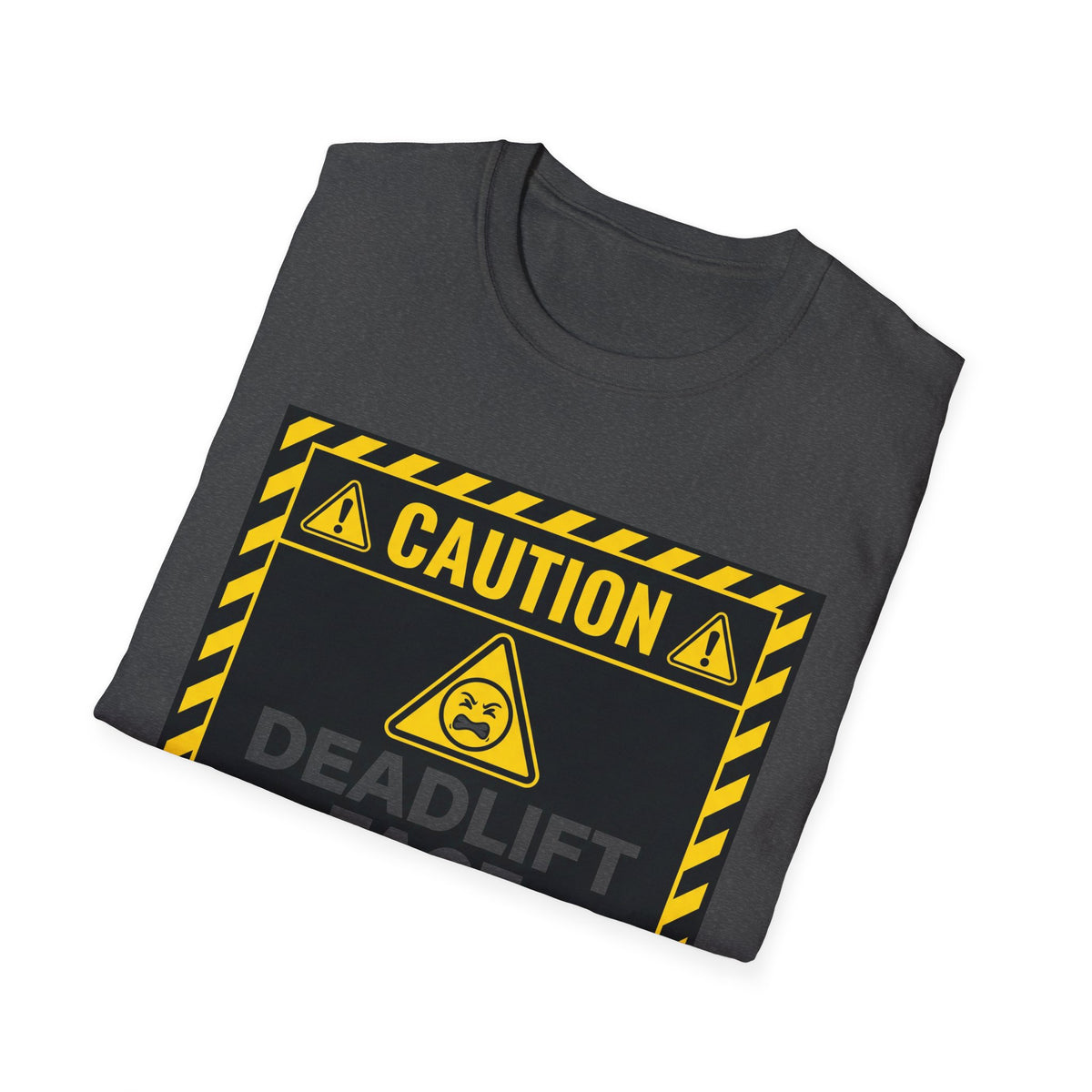 Caution Deadlift Face Not For Public Viewing
