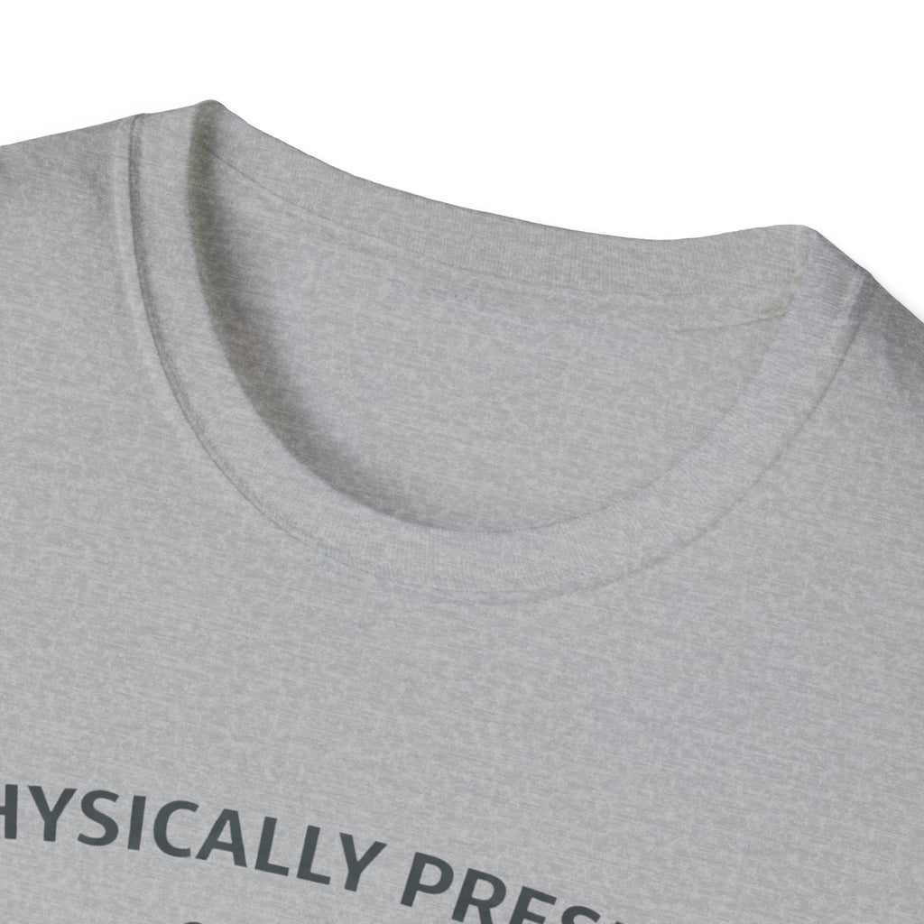 Physically Present