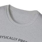 Physically Present