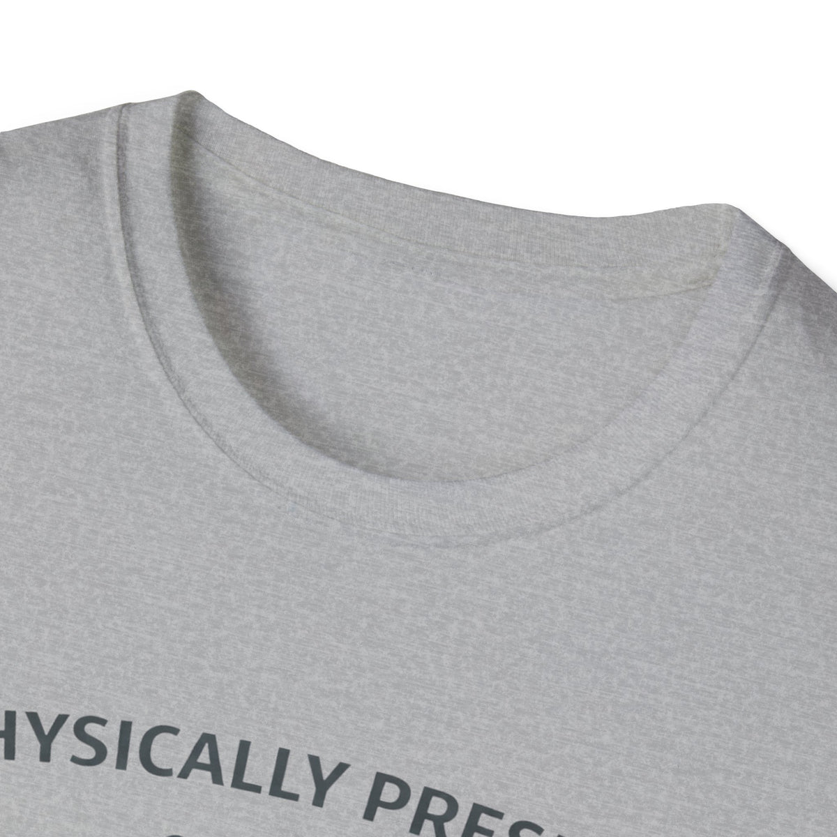 Physically Present
