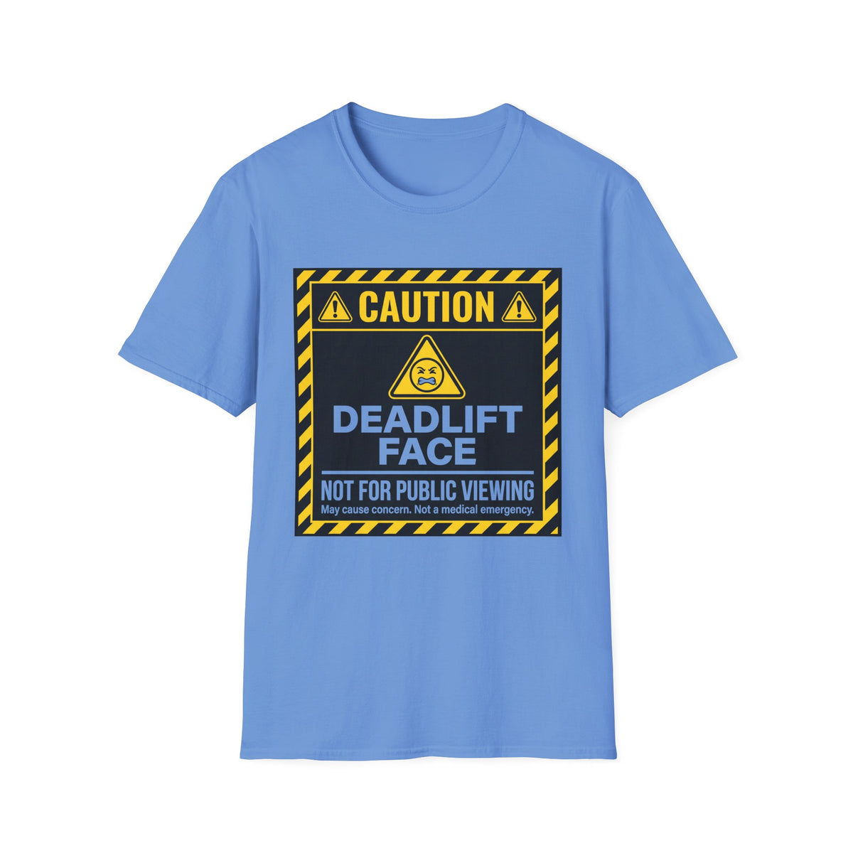 Caution Deadlift Face Not For Public Viewing